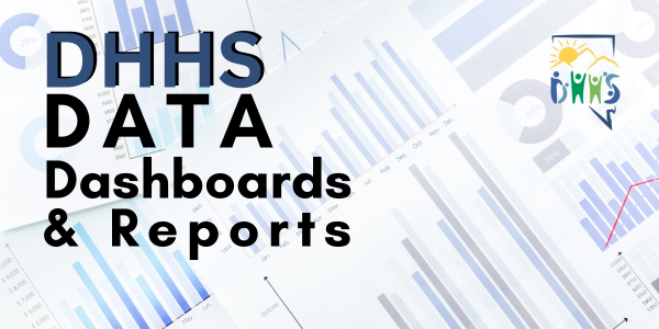 Graphic with data and the DHHS logo and the words DHHS Data Dashboards and Reports